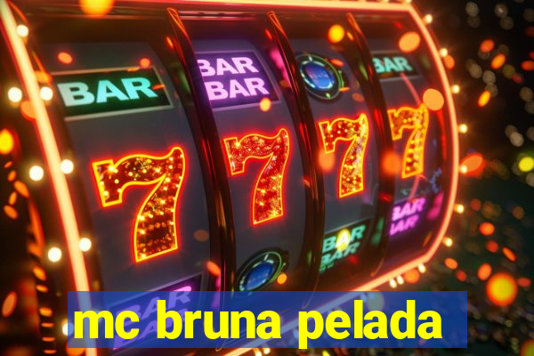 mc bruna pelada